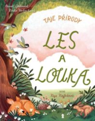 Taje přírody: Les a louka - Britta Vorbach,Annett Stütze - Dětské knihy o přírodě Taje přírody: Les a louka