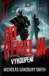 Do pekel III: Vykoupení - Nicholas Sansbury Smith - Sci-fi Do pekel III: Vykoupení