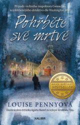 Pohřběte své mrtvé - Louise Penny - Světové detektivky Pohřběte své mrtvé
