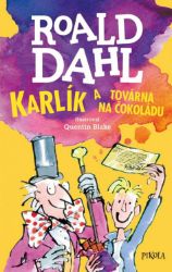 Karlík a továrna na čokoládu - Roald Dahl - Dobrodružné knihy pro děti Karlík a továrna na čokoládu