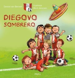 Fotbaloví rošťáci: Diegovo sombrero - Gerard van Gemert - Dobrodružné knihy pro děti Fotbaloví rošťáci: Diegovo sombrero