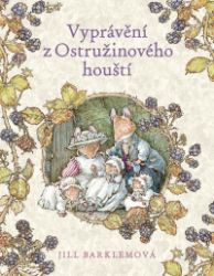 Vyprávění z Ostružinového houští - Jill Barklem - Pohádky pro děti Vyprávění z Ostružinového houští