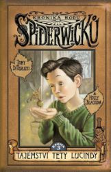Kronika rodu Spiderwicků I/3: Tajemství tety Lucindy - Tony DiTerlizzi,Holly Black - Fantasy knihy pro děti Kronika rodu Spiderwicků I/3: Tajemství tety Lucindy