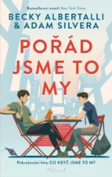 Pořád jsme to my - Becky Albertalli,Adam Silvera - Young Adult Pořád jsme to my