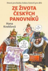 Ze života českých panovníků Ze života českých panovníků