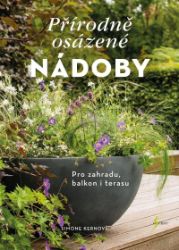 Přírodně osázené nádoby - Simone Kern - Zahrada a pěstitelství Přírodně osázené nádoby