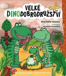 Velké dinodobrodružství - Markéta Veselá - Dobrodružné knihy pro děti Velké dinodobrodružství