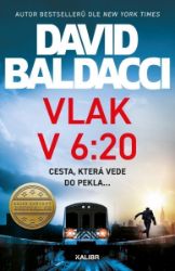 Vlak v 6:20 - David Baldacci - Thrillery Vlak v 6:20