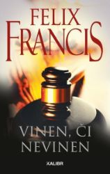 Vinen, či nevinen - Felix Francis - Světové detektivky Vinen či nevinen