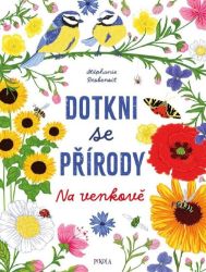Dotkni se přírody: Na venkově - Stéphanie Desbenoit-Charpiot - Dobrodružné knihy pro děti Ponořte se do přírody: Na venkově