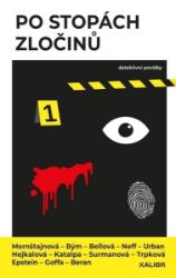Po stopách zločinů - Markéta Hejkalová,Jakuba Katalpa,Alena Mornštajnová,Kristýna Trpková,Stanislav Beran,Ondřej Neff,Bianca Bellová,Petr Bým,Marek Epstein,Martin Goffa,kolektiv autorů,David Urban - České a slovenské detektivky Po stopách zločinů