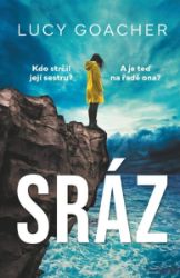 Sráz - Lucy Goacher - Thrillery Sráz