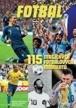 115 magických fotbalových momentů - Alberto Bertolazzi - Literatura faktu 115 magických fotbalových momentů