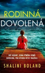 Rodinná dovolená - Shalini Boland - Thrillery Rodinná dovolená