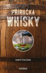Příručka whisky - Základní průvodce po světě whisky Příručka whisky - Základní průvodce po světě whisky