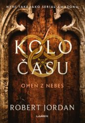 Kolo času: Oheň z nebes - Robert Jordan - Fantasy Kolo času: Oheň z nebes