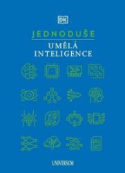 JEDNODUŠE: Umělá inteligence - kolektiv autorů - Encyklopedie pro děti JEDNODUŠE: Umělá inteligence