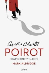 Poirot - Největší detektiv na světě - Mark Aldridge - Encyklopedie Poirot - Největší detektiv na světě