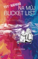 151+ nápadů na můj BUCKET LIST - Lucie Kutrová - Český humor a satira Bucketlist