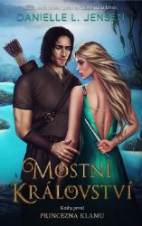 Mostní království - Kniha první: Princezna klamu Mostní království - Kniha první: Princezna klamu