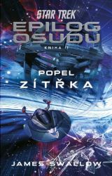 Star Trek: Epilog osudu - Kniha II - Popel zítřka - James Swallow - Sci-fi Star Trek: Epilog osudu 2/3