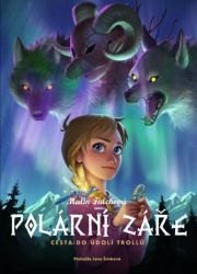 Polární záře: Cesta do Údolí trollů - Malin Falch - Komiksy pro děti Polární záře: Cesta do Údolí trollů