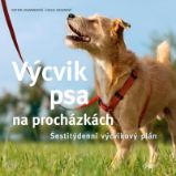 Výcvik psa na procházkách - Šestitýdenní tréninkový plán - Helge Sieger,Katrin Hagmann - Psi Výcvik psa na procházkách - Šestitýdenní tréninkový plán
