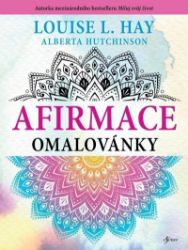Afirmace omalovánky - Louise L. Hay - Psychologie Afirmace omalovánky