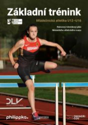 Atletika – Základní trénink - kolektiv autorů,Sebastian Weiß,Michael Siegel,Wolfgang Killing - Učebnice pro střední školy a gymnázia Atletika – Základní trénink