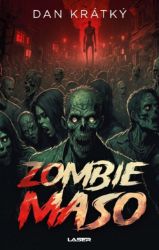 Zombiemaso - Dan Krátký - Horory Zombiemaso