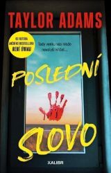 Poslední slovo - Taylor Adams - Thrillery Poslední slovo