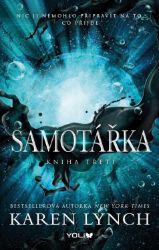 Samotářka - Kniha třetí - Karen Lynch - Young Adult Samotářka - Kniha třetí