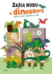 Zažeň nudu s dinosaury - Roberta Spagnolo - Kreativní knihy pro děti Zažeň nudu s dinosaury