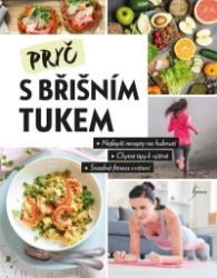 Pryč s břišním tukem - Kuchařky a nápoje Pryč s břišním tukem