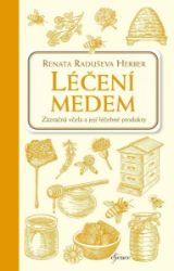 Léčení medem - Renata Raduševa Herber - Životní prostředí a ekologie Léčení medem