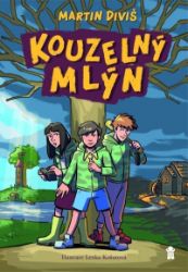 Kouzelný mlýn - Martin Diviš - Dobrodružné knihy pro děti Letci a kouzelný mlýn