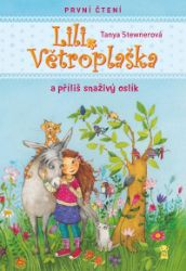 Lili Větroplaška a příliš snaživý oslík - Tanya Stewner - Dobrodružné knihy pro děti Lili Větroplaška II/1: Malý oslík