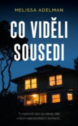 Co viděli sousedi - Melissa Adelman - Thrillery Co viděli sousedi