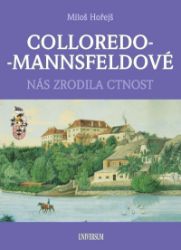 COLLOREDO-MANNSFELDOVÉ - Nás zrodila ctnost COLLOREDO-MANNSFELDOVÉ - Nás zrodila ctnost