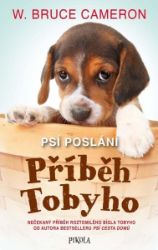 Psí poslání: Příběh Tobyho - William Bruce Cameron - Dobrodružné knihy pro děti Psí poslání: Příběh Tobyho