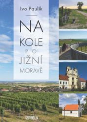 Na kole po jižní Moravě Na kole po jižní Moravě