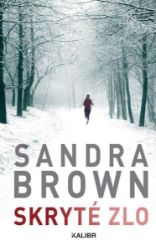 Skryté zlo - Sandra Brown - Thrillery Skryté zlo