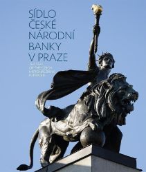 Sídlo České národní banky v Praze - kolektiv autorů,Herbert Slavík,Jakub Kunert - Umění a architektura Sídlo České národní banky v Praze