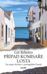 Případ komisaře Losta - Ribeiro Gil - Světové detektivky Případ komisaře Losta