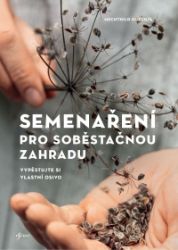 Semenaření pro soběstačnou zahradu - Mechthild Hubl - Zahrada a pěstitelství Semenaření pro soběstačnou zahradu
