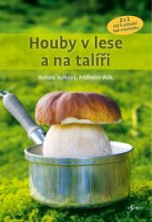 Houby v lese a na talíři Houby v lese a na talíři