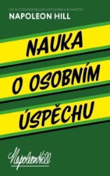Nauka o osobním úspěchu - Napoleon Hill - Psychologie Nauka o osobním úspěchu