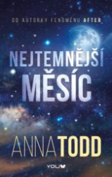 Nejtemnější měsíc - Anna Todd - Young Adult Nejtemnější měsíc