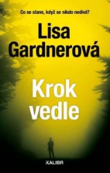 Krok vedle - Lisa Gardner - Thrillery Krok vedle