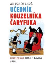 Učedník kouzelníka Čaryfuka - Antonín Zhoř - Pohádky pro děti Učedník kouzelníka Čaryfuka